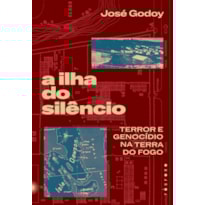 A ILHA DO SILÊNCIO: TERROR E GENOCÍDIO NA TERRA DO FOGO
