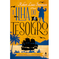 A ILHA DO TESOURO: COLEÇÃO GRANDES HISTÓRIAS DE TODOS OS TEMPOS