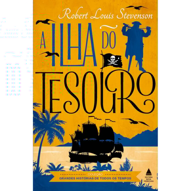 A ILHA DO TESOURO: COLEÇÃO GRANDES HISTÓRIAS DE TODOS OS TEMPOS