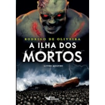 A ILHA DOS MORTOS VOL. 04