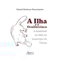 A ILHA E O ORNITORRINCO: A DUALIDADE DO IDEB DO MUNICÍPIO DE VITÓRIA
