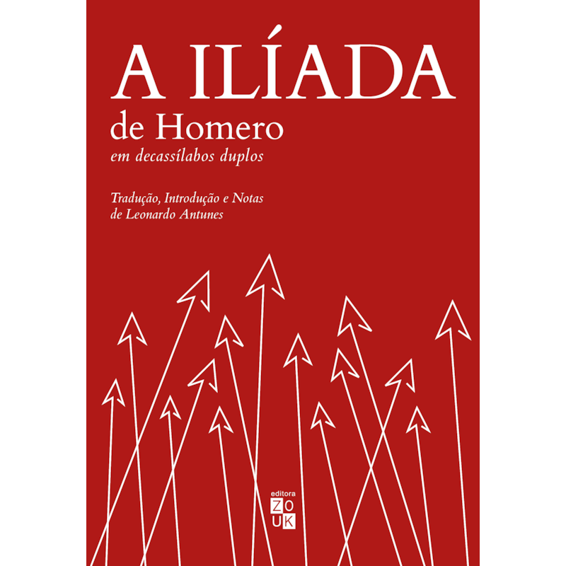 A ILÍADA DE HOMERO EM DECASSÍLABOS DUPLOS