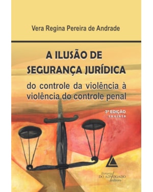 A ILUSÃO DE SEGURANÇA JURÍDICA
