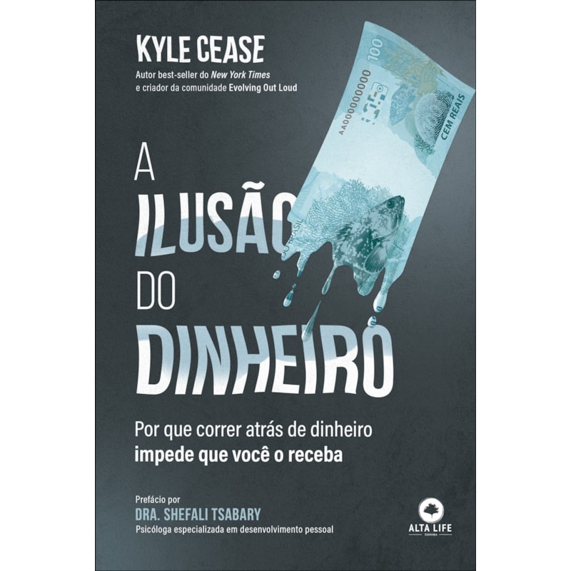 A ilusão do dinheiro: por que correr atrás de dinheiro impede que você o receba