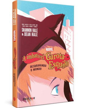 A imbatível Garota-Esquilo - Desbravando o mundo