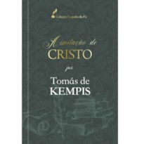 A imitação de Cristo - Chamado à Humildade, ao Amor e à Verdade