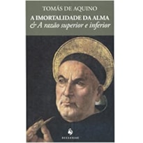 A IMORTALIDADE DA ALMA A A RAZÃO SUPERIOR E INFERIOR