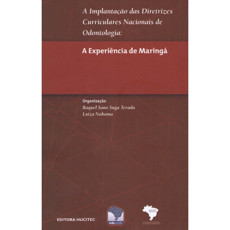 A IMPLANTAÇÃO DAS DIRETRIZES CURRICULARES NACIONAIS DE ODONTOLOGIA: A EXPERIÊNCIA DE MARINGÁ