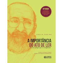 A IMPORTÂNCIA DO ATO DE LER: EM TRÊS ARTIGOS QUE SE COMPLETAM