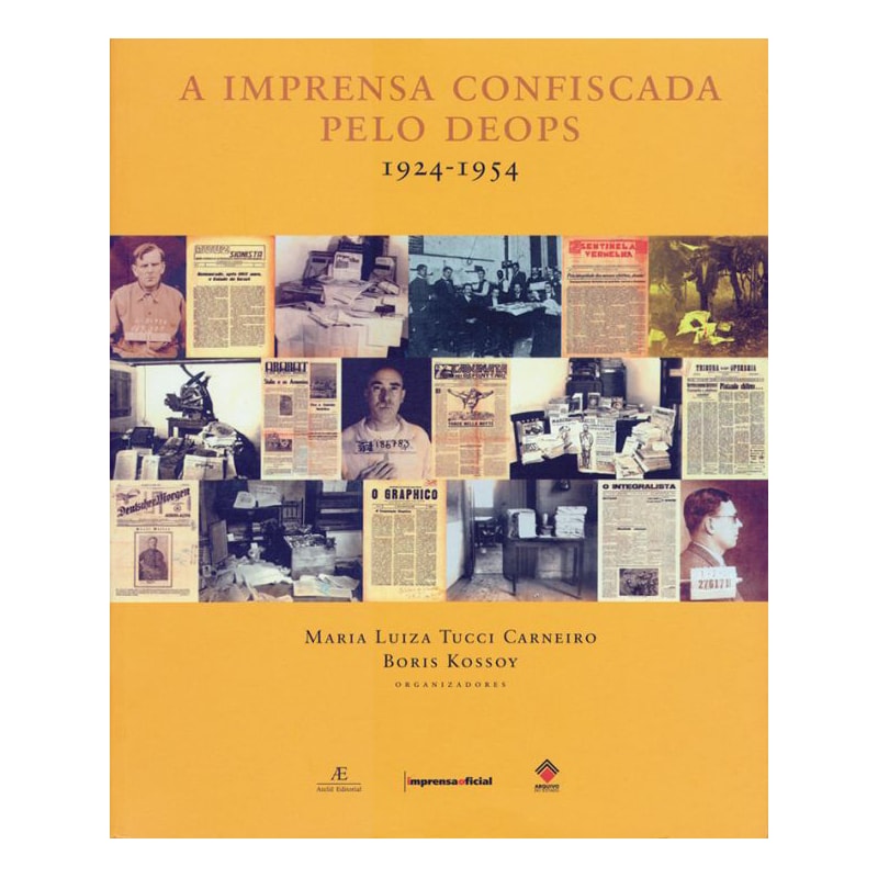 A IMPRENSA CONFISCADA PELO DEOPS: 1924-1954