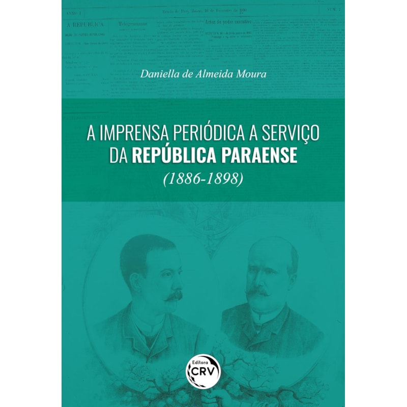 A IMPRENSA PERIÓDICA A SERVIÇO DA REPÚBLICA PARAENSE (1886-1898)