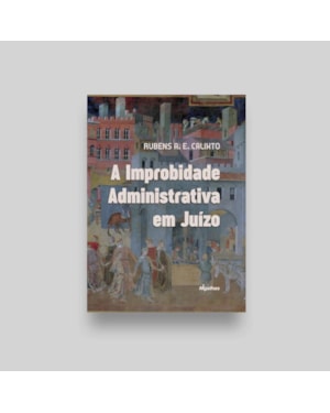 A IMPROBIDADE ADMINISTRATIVA EM JUÍZO