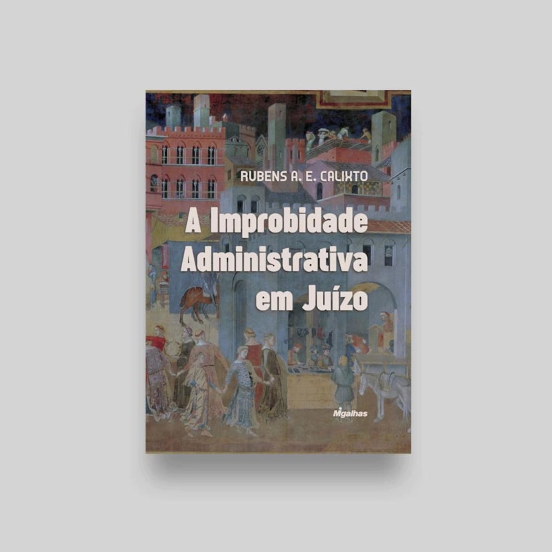 A IMPROBIDADE ADMINISTRATIVA EM JUÍZO