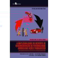 A inaplicabilidade do incidente de desconsideração da personalidade jurídica nas ações trabalhistas: uma equação baseada no princípio da proporcionalidade