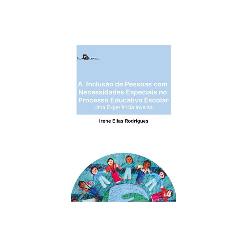 A inclusão de pessoas com necessidades especiais no processo educativo escolar: uma experiência inversa