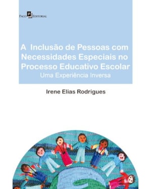 A inclusão de pessoas com necessidades especiais no processo educativo escolar: uma experiência inversa