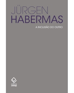 A INCLUSÃO DO OUTRO: ESTUDOS DE TEORIA POLÍTICA