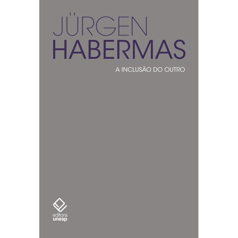 A INCLUSÃO DO OUTRO: ESTUDOS DE TEORIA POLÍTICA