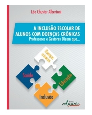 A INCLUSÃO ESCOLAR DE ALUNOS COM DOENÇAS CRÔNICAS: PROFESSORES E GESTORES DIZEM QUE...