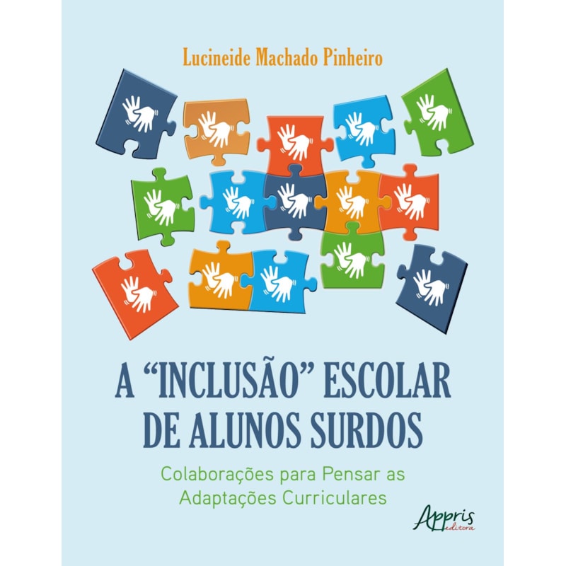 A "INCLUSÃO" ESCOLAR DE ALUNOS SURDOS: COLABORAÇÕES PARA PENSAR AS ADAPTAÇÕES CURRICULARES