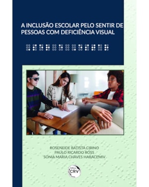 A INCLUSÃO ESCOLAR PELO SENTIR DE PESSOAS COM DEFICIÊNCIA VISUAL