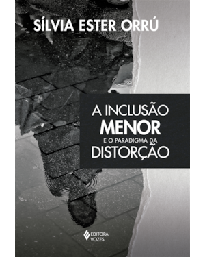 A INCLUSÃO MENOR E O PARADIGMA DA DISTORÇÃO