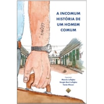A INCOMUM HISTÓRIA DE UM HOMEM COMUM