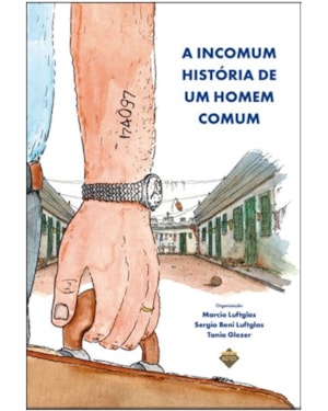A INCOMUM HISTÓRIA DE UM HOMEM COMUM