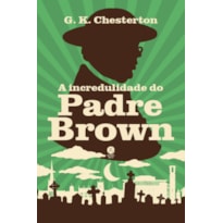 A INCREDULIDADE DO PADRE BROWN