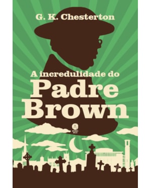 A INCREDULIDADE DO PADRE BROWN