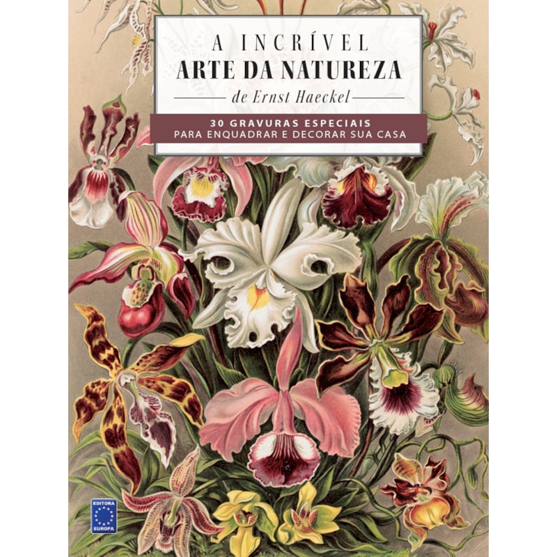 A INCRÍVEL ARTE DA NATUREZA - 30 GRAVURAS ESPECIAIS PARA ENQUADRAR E DECORAR SUA CASA!