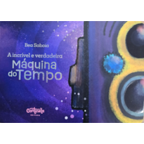 A incrível e verdadeira máquina do tempo