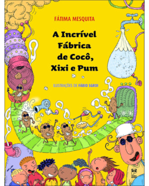 A INCRÍVEL FÁBRICA DE COCO, XIXI E PUM