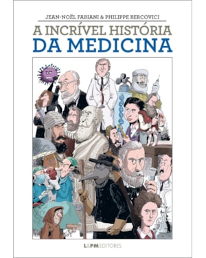 A incrível história da medicina
