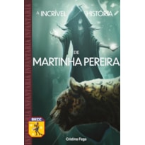 A INCRÍVEL HISTÓRIA DE MARTINHA PEREIRA A INCRÍVEL HISTÓRIA DE MARTINHA PEREIRA