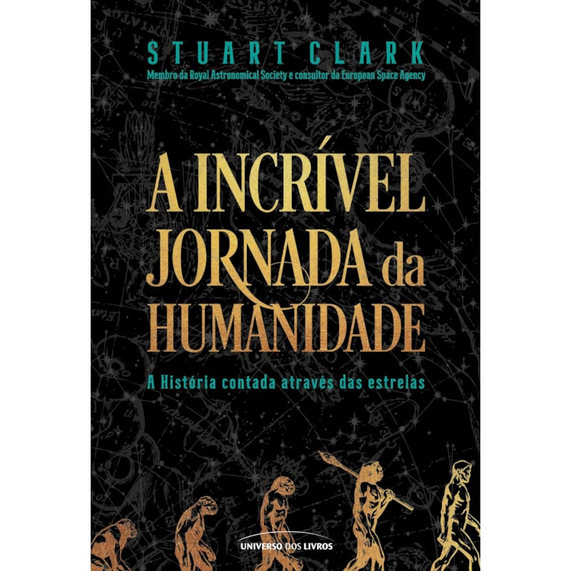 A INCRÍVEL JORNADA DA HUMANIDADE: A HISTÓRIA CONTADA ATRAVÉS DAS ESTRELAS
