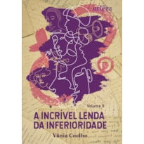 A INCRÍVEL LENDA DA INFERIORIDADE