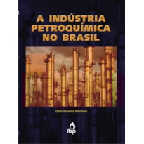 A Indústria Petroquímica no Brasil