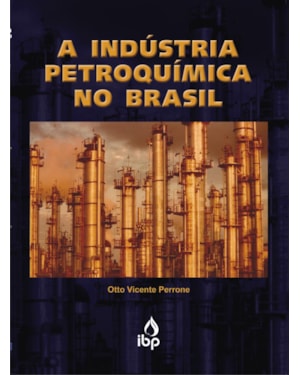 A Indústria Petroquímica no Brasil