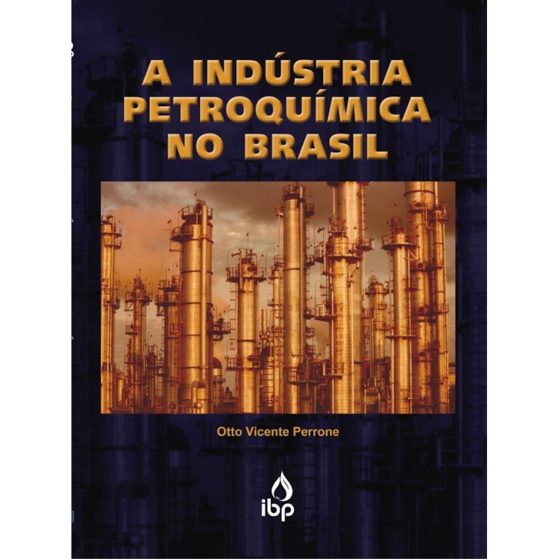 A Indústria Petroquímica no Brasil