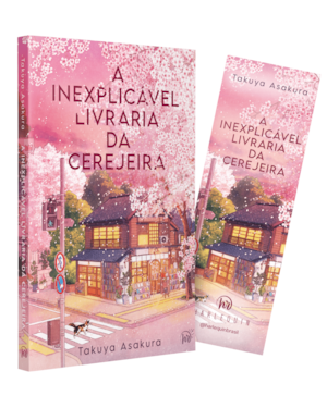 A INEXPLICÁVEL LIVRARIA DA CEREJEIRA - UMA FICÇÃO DE CURA JAPONESA SOBRE FAMÍLIA E O AMOR PELOS LIVROS