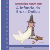 A INFÂNCIA DA BRUXA ONILDA