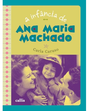 A INFÂNCIA DE ANA MARIA MACHADO