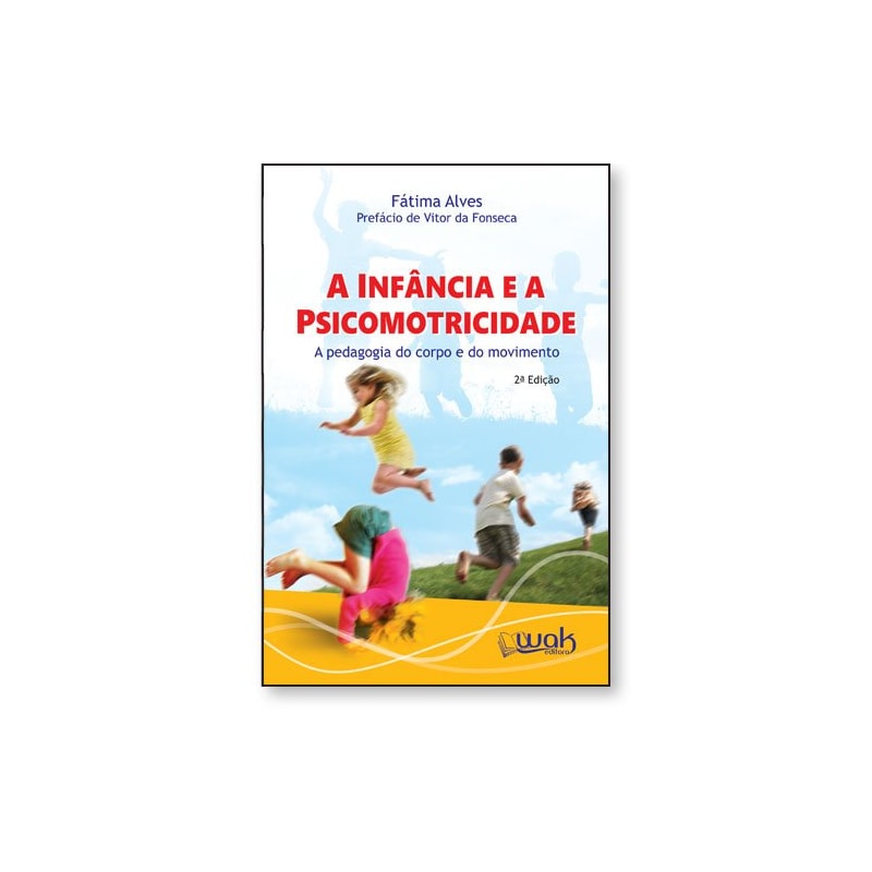 A infância e a Psicomotricidade - A pedagogia do corpo em movimento
