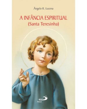 A infância espiritual (Santa Teresinha)