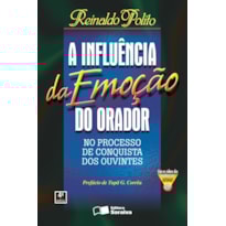 A INFLUÊNCIA DA EMOÇÃO DO ORADOR: NO PROCESSO DE CONQUISTA DOS OUVINTES