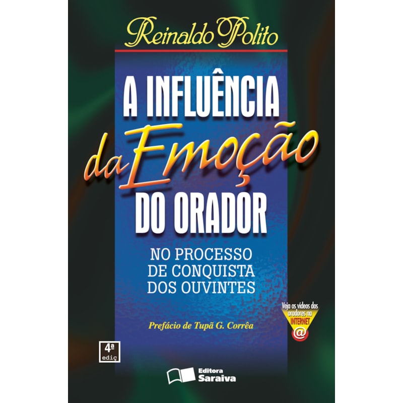 A INFLUÊNCIA DA EMOÇÃO DO ORADOR: NO PROCESSO DE CONQUISTA DOS OUVINTES