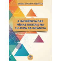 A INFLUÊNCIA DAS MÍDIAS DIGITAIS NA CULTURA DA INFÂNCIA