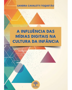 A INFLUÊNCIA DAS MÍDIAS DIGITAIS NA CULTURA DA INFÂNCIA