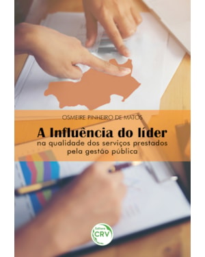 A INFLUÊNCIA DO LÍDER NA QUALIDADE DOS SERVIÇOS PRESTADOS PELA GESTÃO PÚBLICA